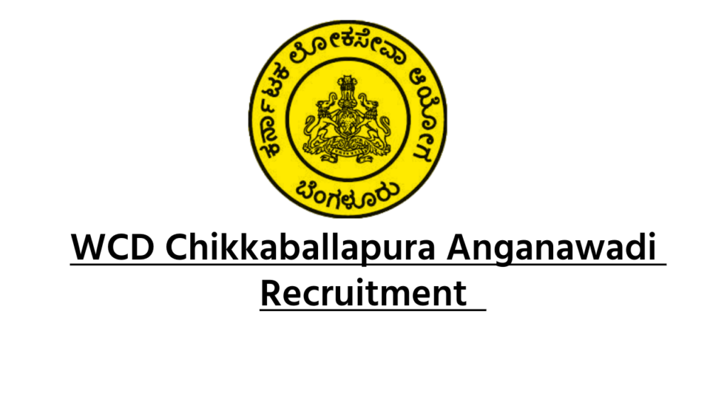 Chikkaballapura Recruitment 2024: Apply for Anganwadi Worker & Helper Vacancies