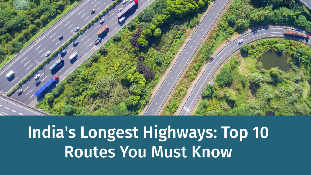 https://infomate.in/indias-longest-highways-top-10-routes-you-must-know/