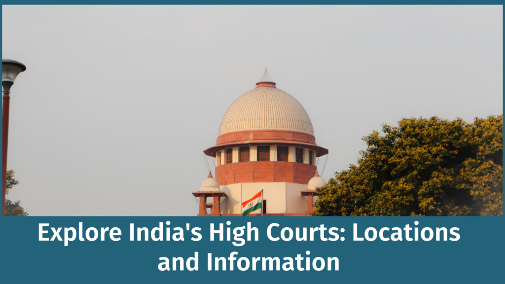 Explore India's High Courts: Locations and Information