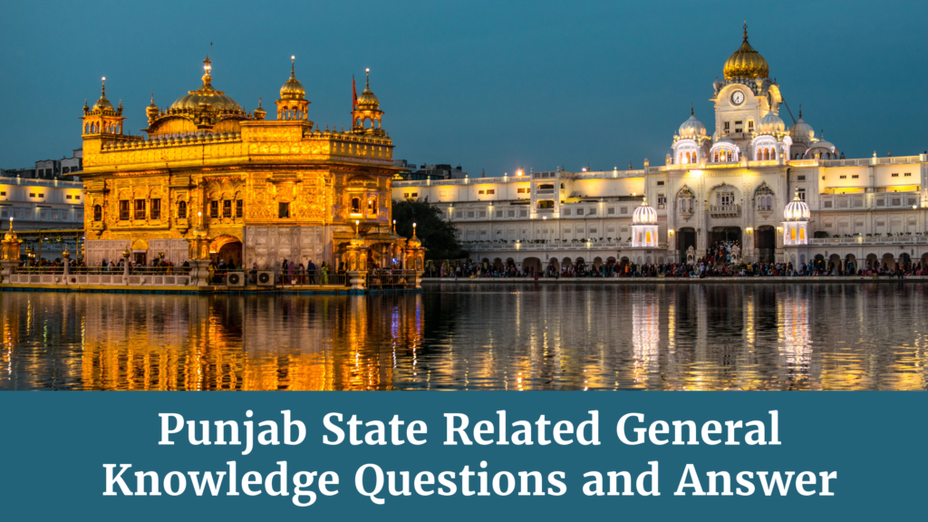 Exploring Punjab: General Knowledge Questions and Answers