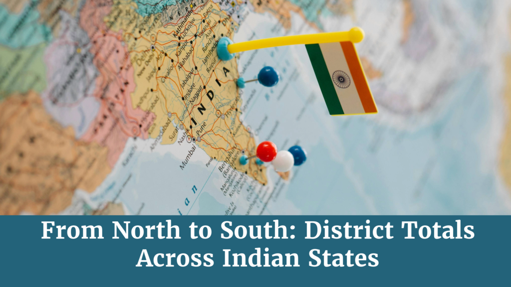 From North to South: Districts Totals Across Indian States