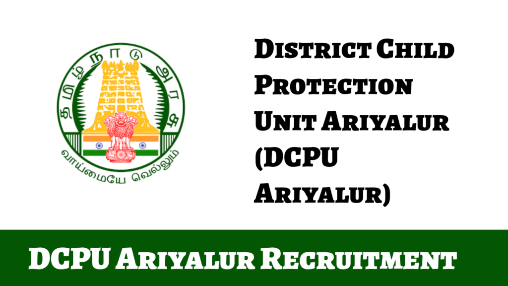 DCPU Ariyalur Recruitment 2024-2025: