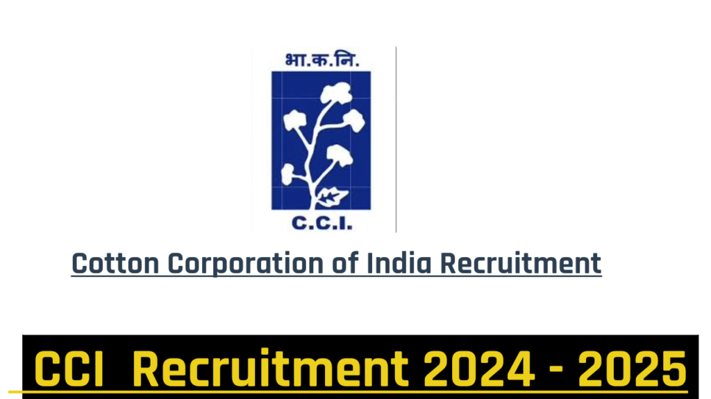 Cotton Corporation of India Recruitment 2024 - 2025